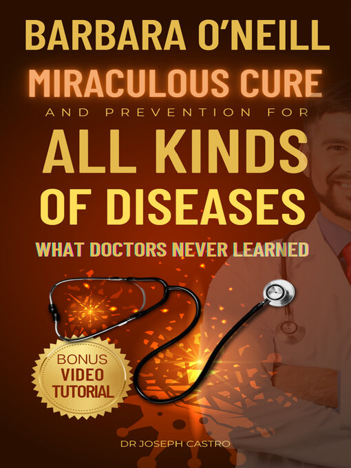 Title details for Barbara O'Neill's Miraculous Cure and Prevention for All Diseases by Dr Joseph Castro - Wait list